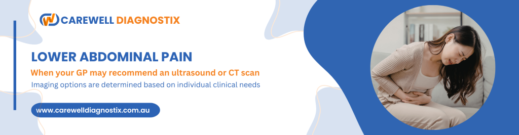 Lower Abdominal Pain: When Your GP May Recommend an Ultrasound or CT Scan